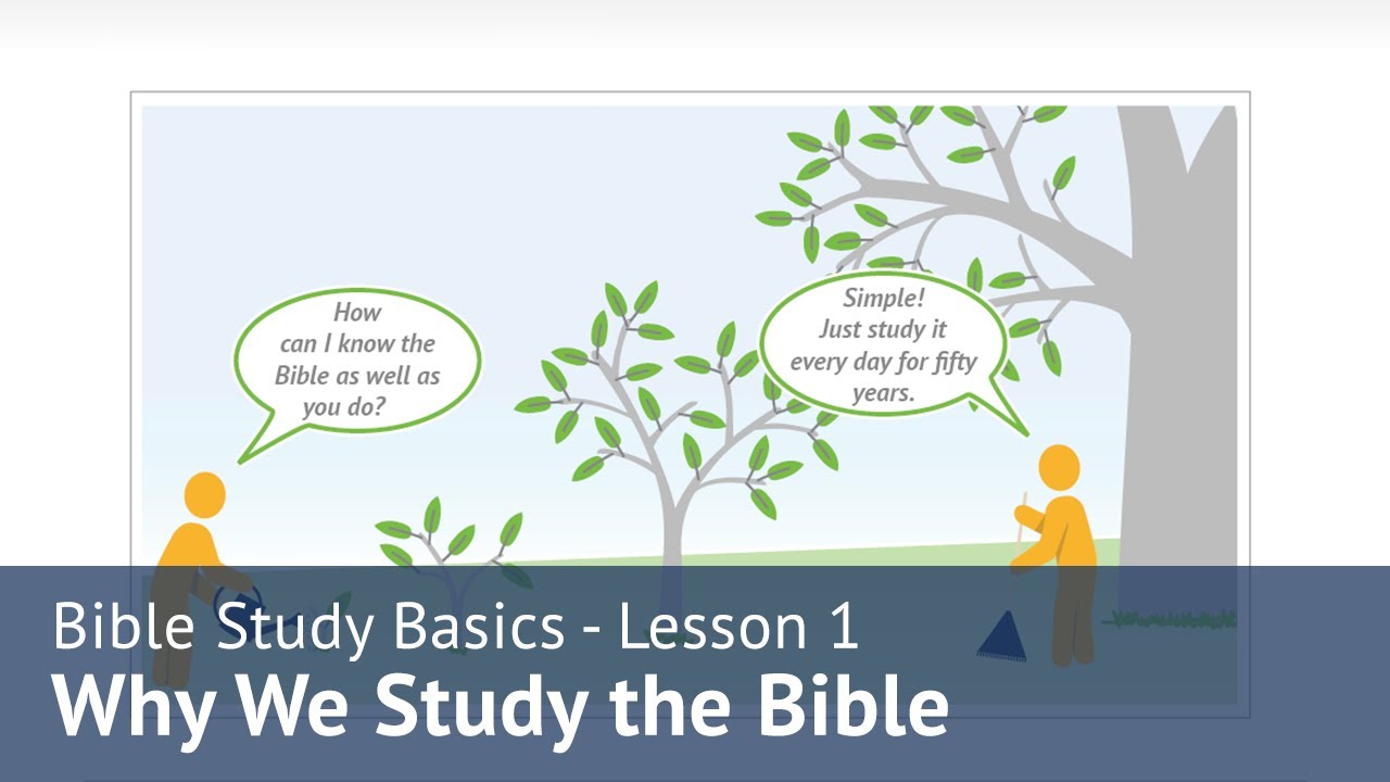 Bible Study Basics | Lesson 1 - Why We Study the Bible
