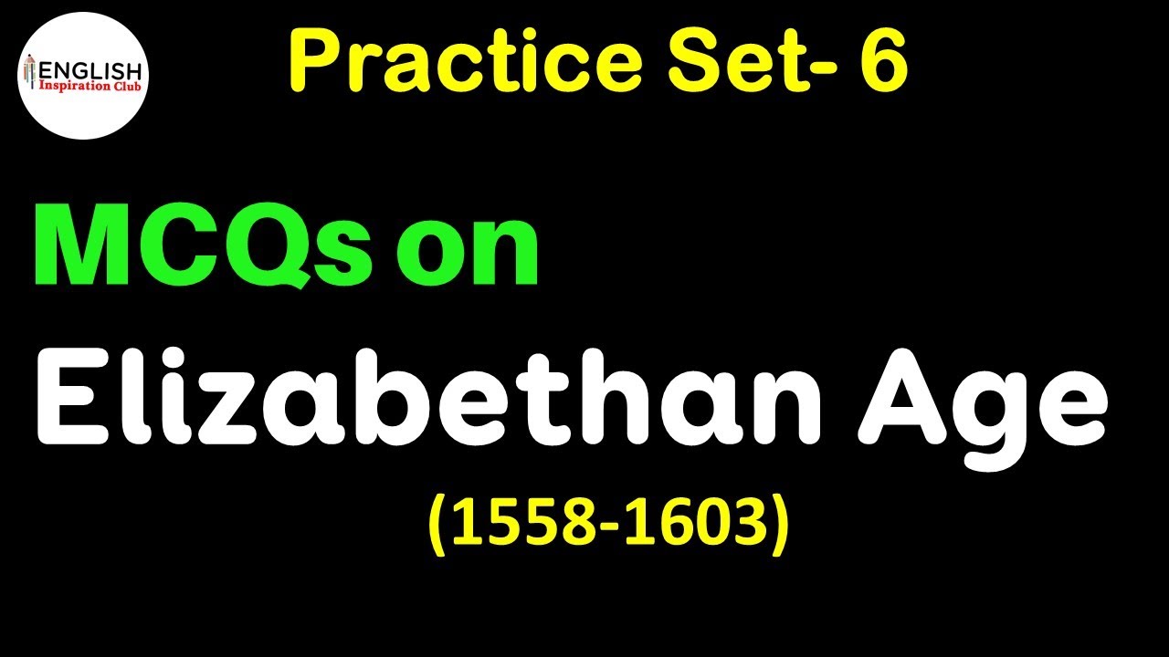 MCQ on Elizabethan Age || Elizabethan Age important MCQs || SET- 6