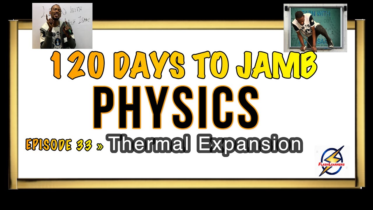 Thermal Expansion & Gas Laws » 120 Days To Jamb Physics - Ep 33