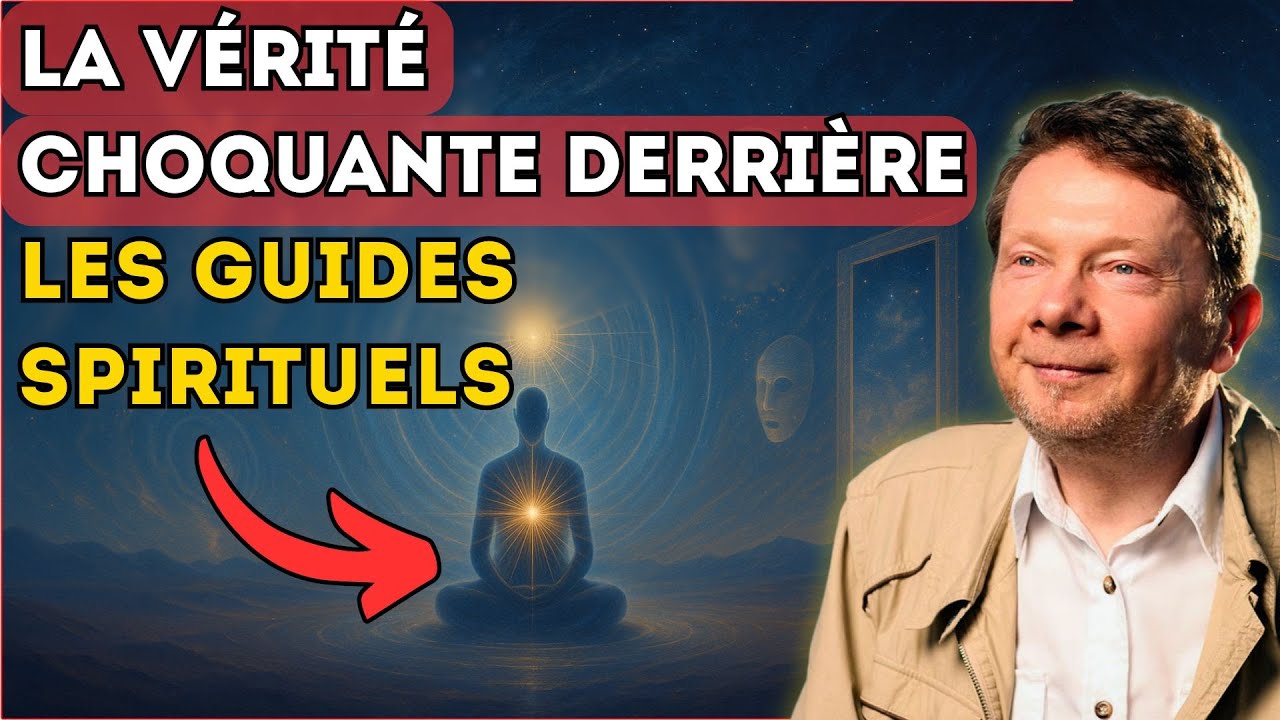 La V&Eacute;RIT&Eacute; CHOQUANTE des GUIDES SPIRITUELS r&eacute;v&eacute;l&eacute;e par Eckhart Tolle!