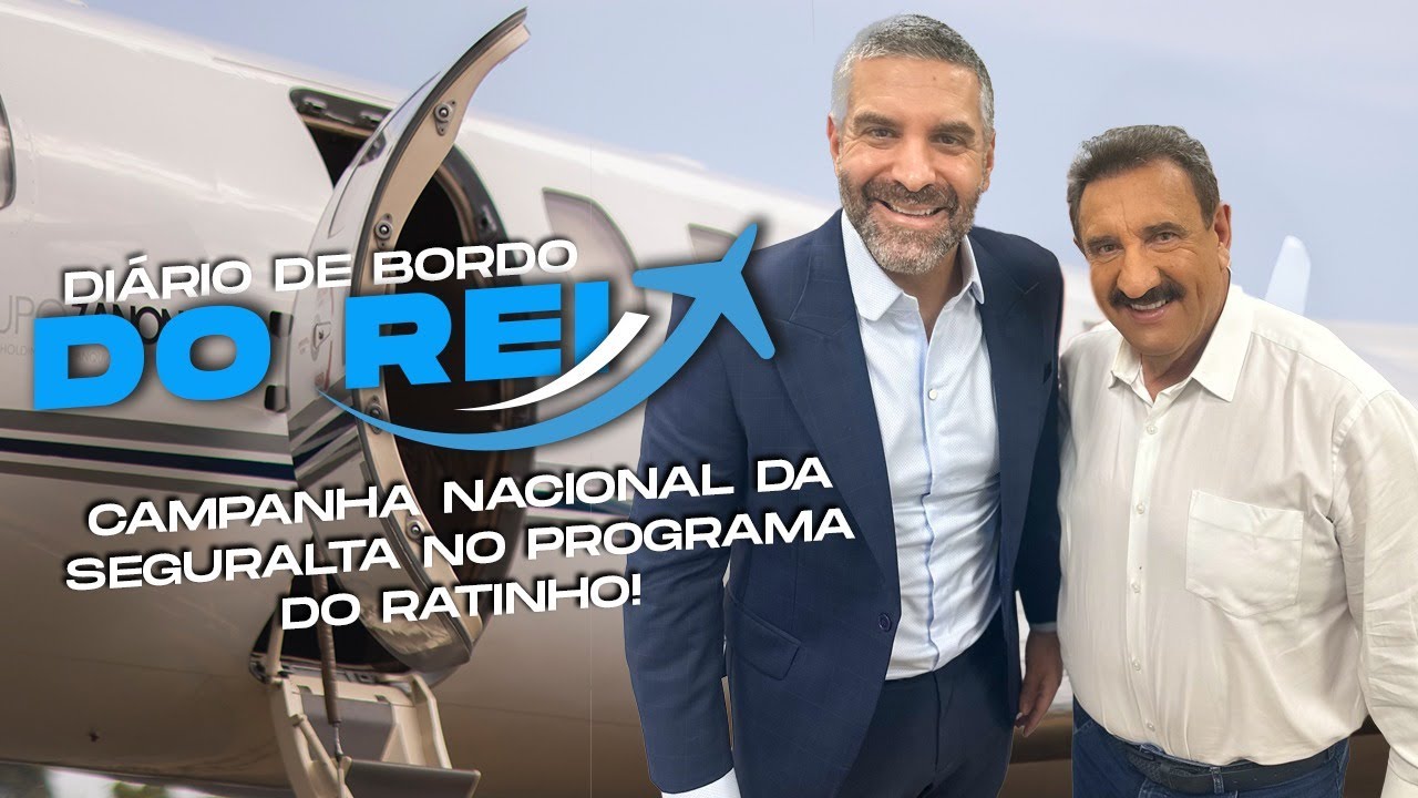 CAMPANHA NACIONAL DA SEGURALTA NO PROGRAMA DO RATINHO I DIÁRIO DE BORDO DO REI