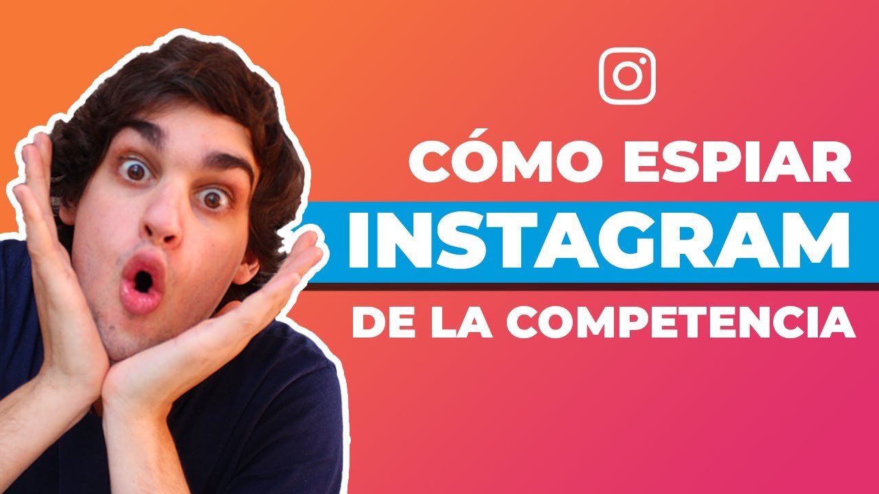 Cómo AUDITAR los contenidos de INSTAGRAM de tus competidores [ESPIANDO👨🏻‍💻]