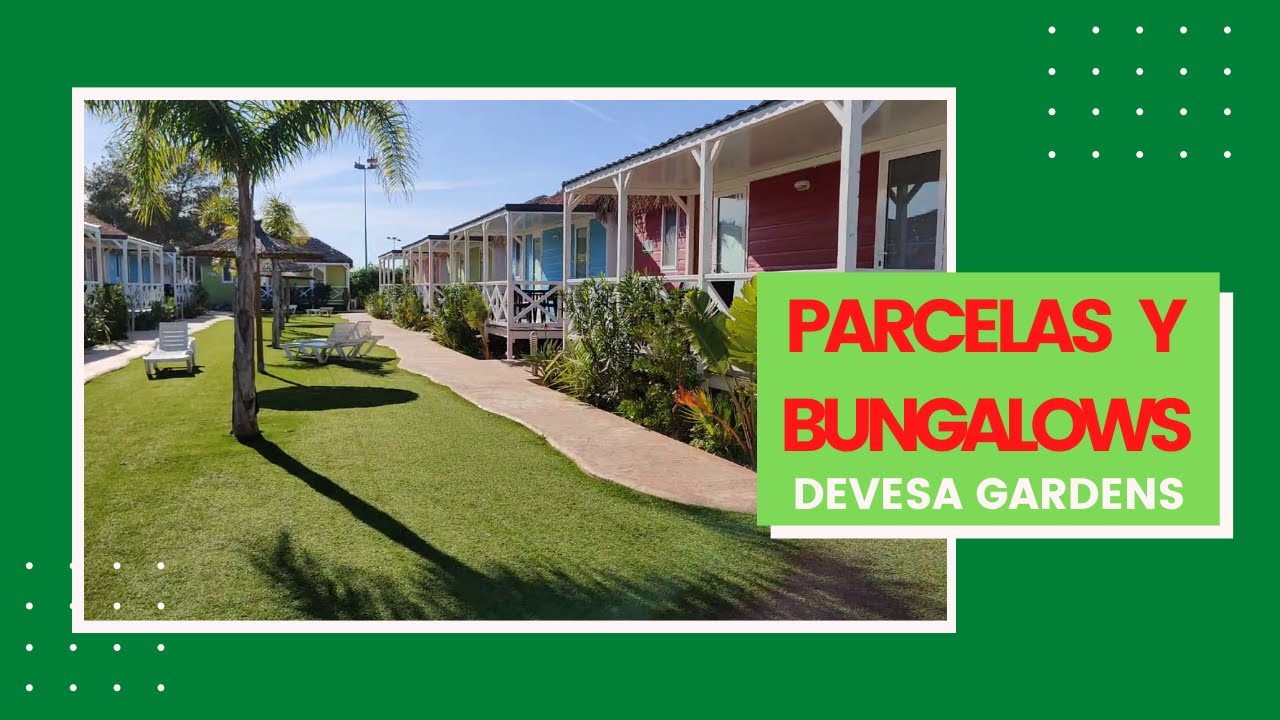 PARCELAS y BUNGALOWS - Devesa Gardens - Valencia