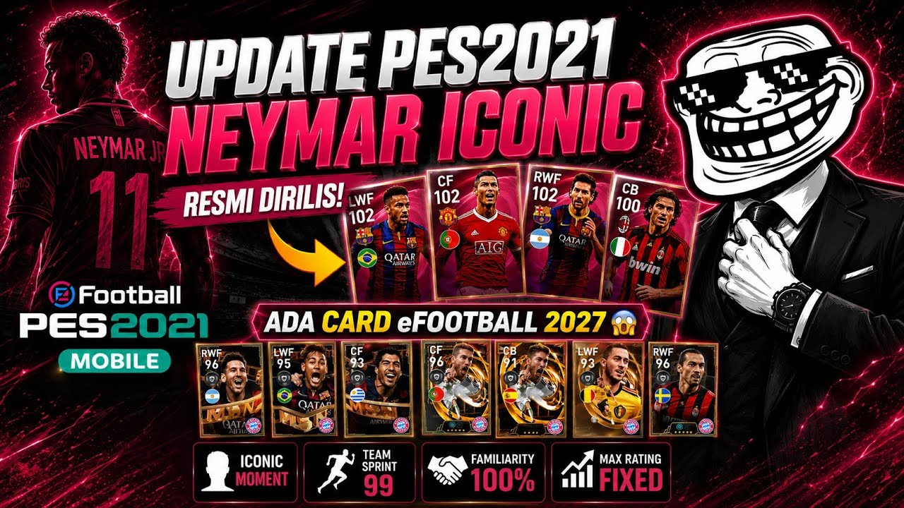 🔥 TERBARU! Update PES 2021 Mobile Offline🔥Neymar Iconic, R9, CR7, Eto&rsquo;o, POTW Packs👑 Tutorial Instal