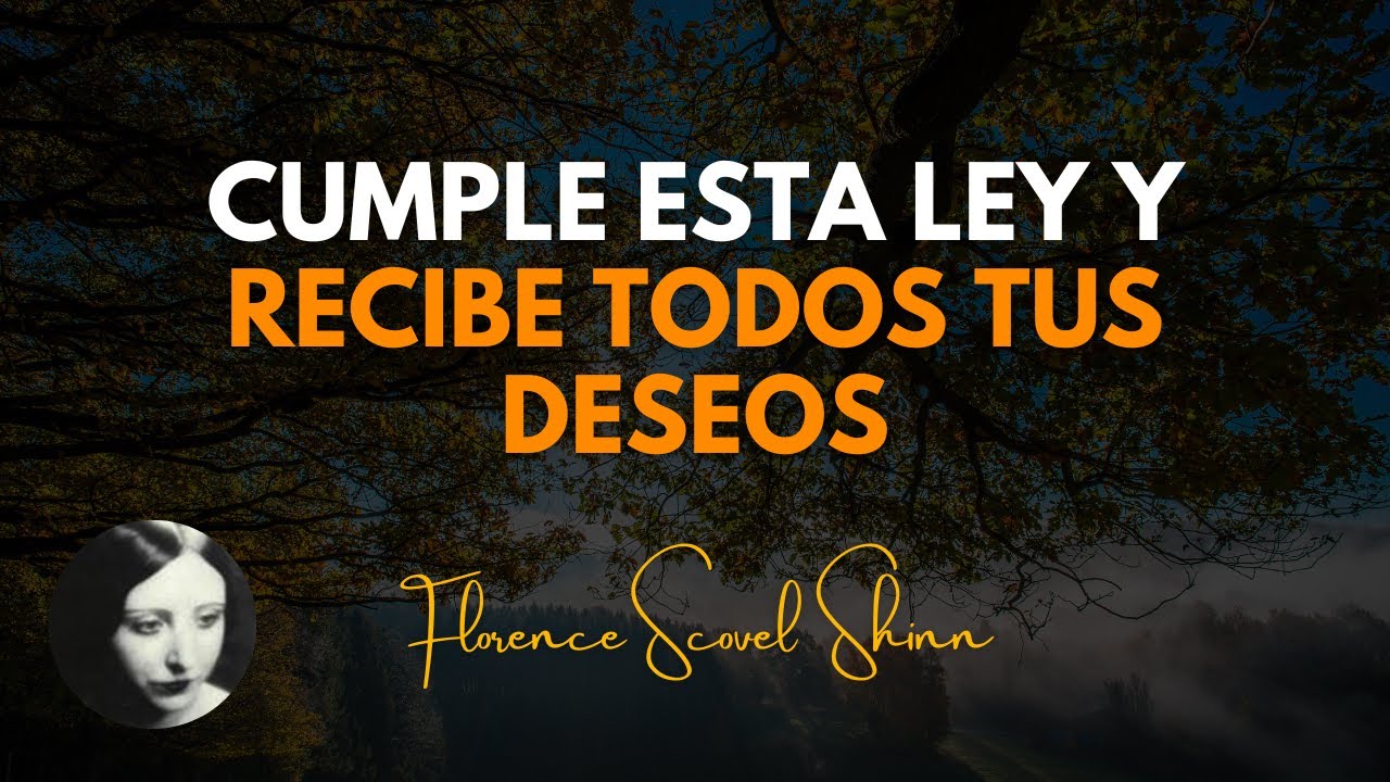 FLORENCE SCOVEL SHINN  - MANIFIESTA TU DESEO APLICANDO ESTA LEY -  FLORENCE SCOVEL SHINN