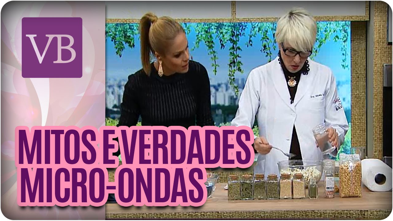 Mitos e Verdades: Micro-ondas - Você Bonita (21/06/16)