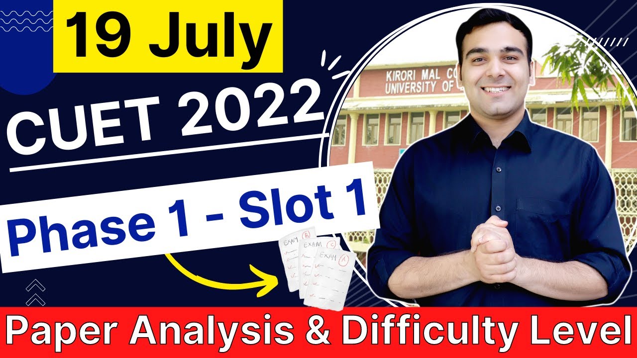 Another Easy Paper! CUET 2022 (19 July) Phase 1 Slot 1 Paper Analysis🔥