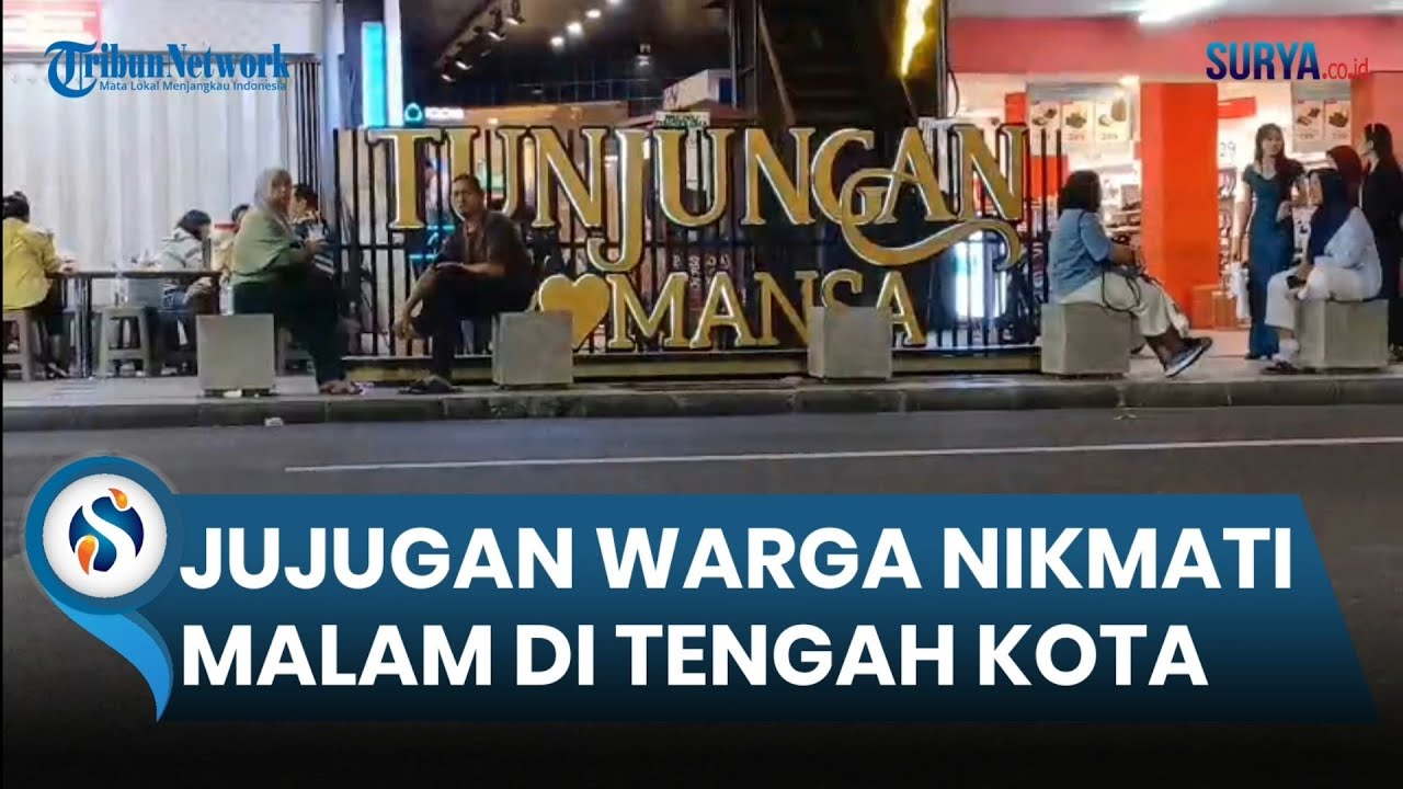 JALAN TUNJUNGAN, Jadi Tempat Nongkrong Asyik & Wisata Malam di Surabaya