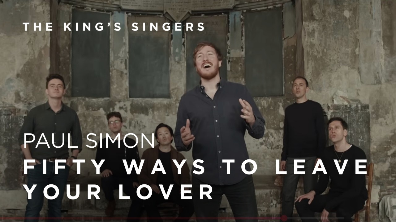 The King's Singers - Fifty ways to leave your lover (Paul Simon, arr. Jackman)