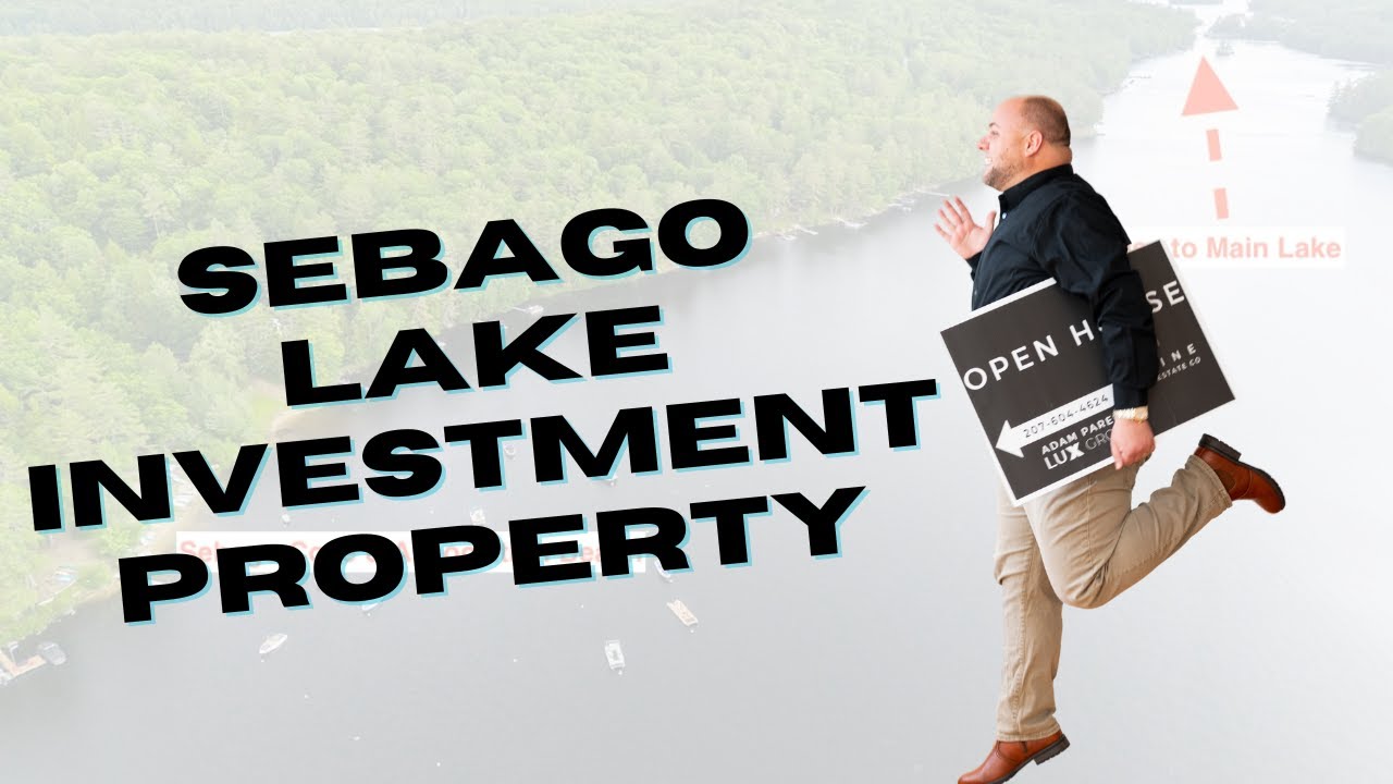 Living on Sebago Lake Maine&nbsp;Buying in Maine