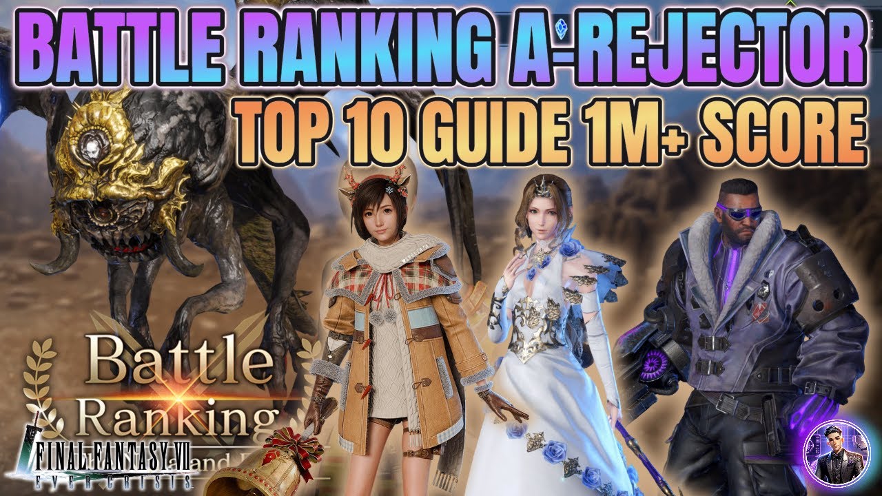 [Final Fantasy 7 Ever Crisis] TOP 10 GUIDE! Battle Ranking #6 A-Rejector Stage 200 1M+ Score