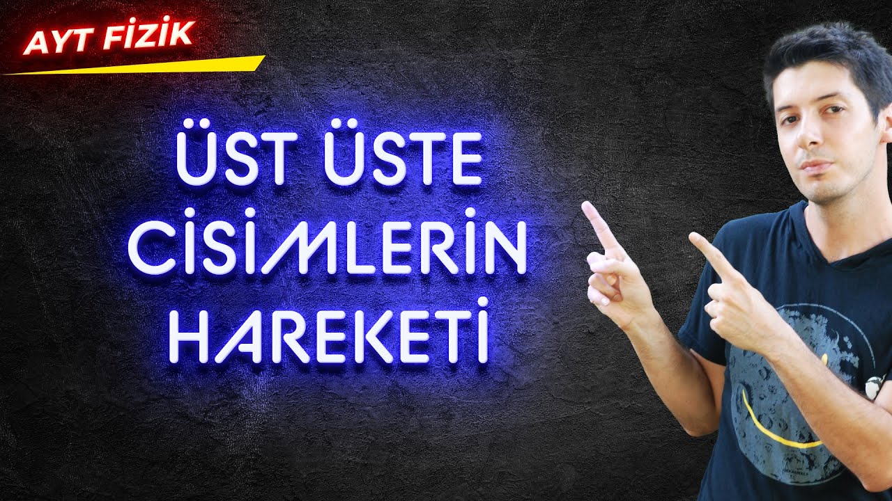 10) Newton'un Hareket Yasaları / Üst Üste Cisimlerin İncelenmesi Örnek Sorular. AYT Fizik Kampı 2023