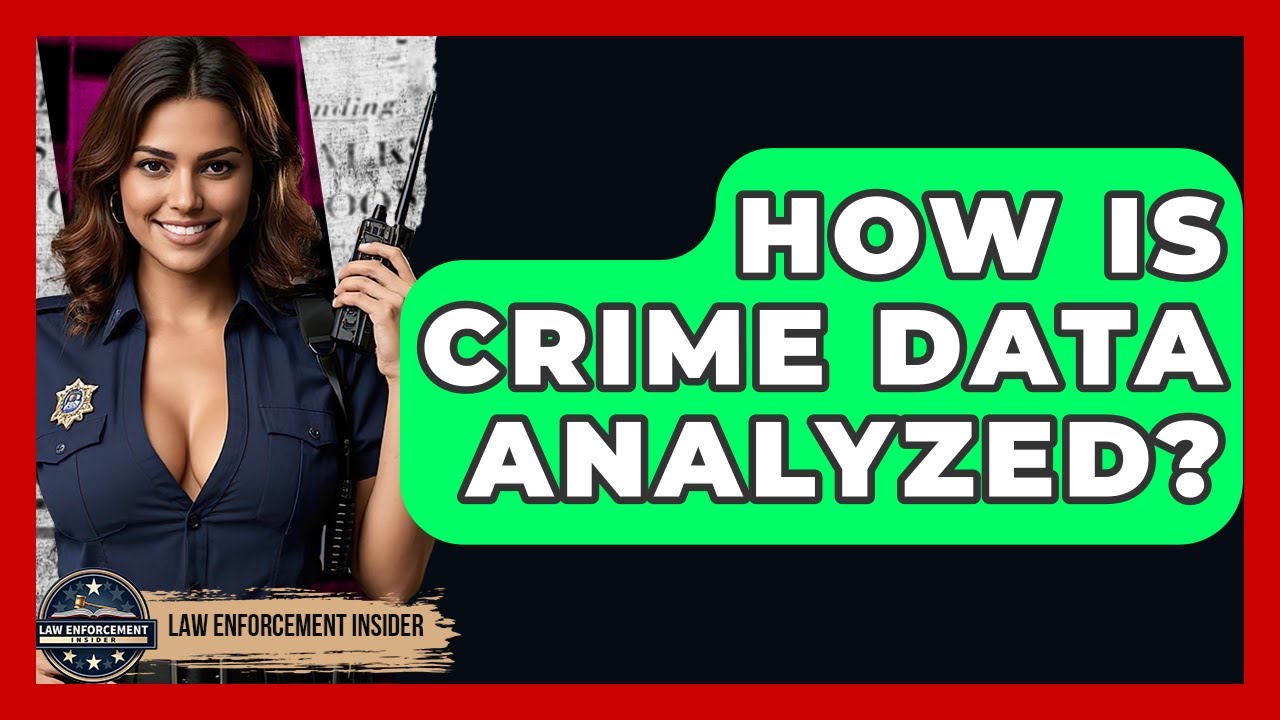How Is Crime Data Analyzed? - Law Enforcement Insider
