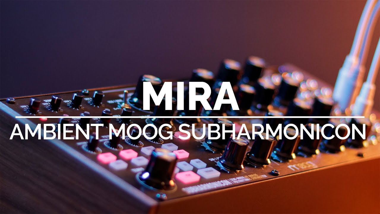 Mira | Generative Ambient Moog Subharmonicon