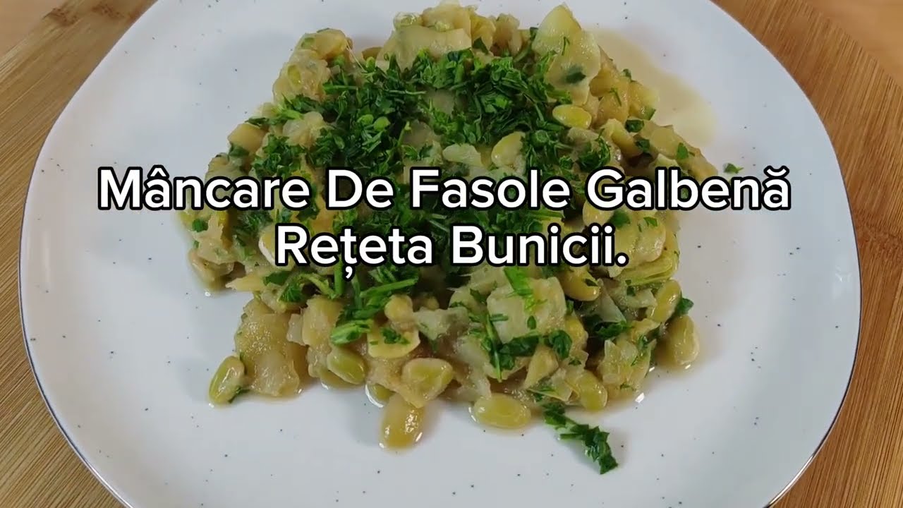 Mâncare De Fasole Galbenă. Rețeta Bunicii.