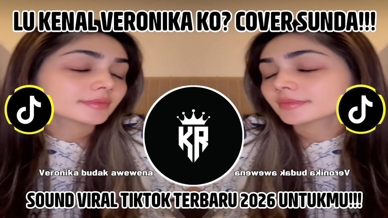 LU KENAL VERONIKA KO VERSI SUNDA VIRAL TIKTOK TERBARU 2026 - LU KENAL VERONIKA KO COVER SUNDA !!!