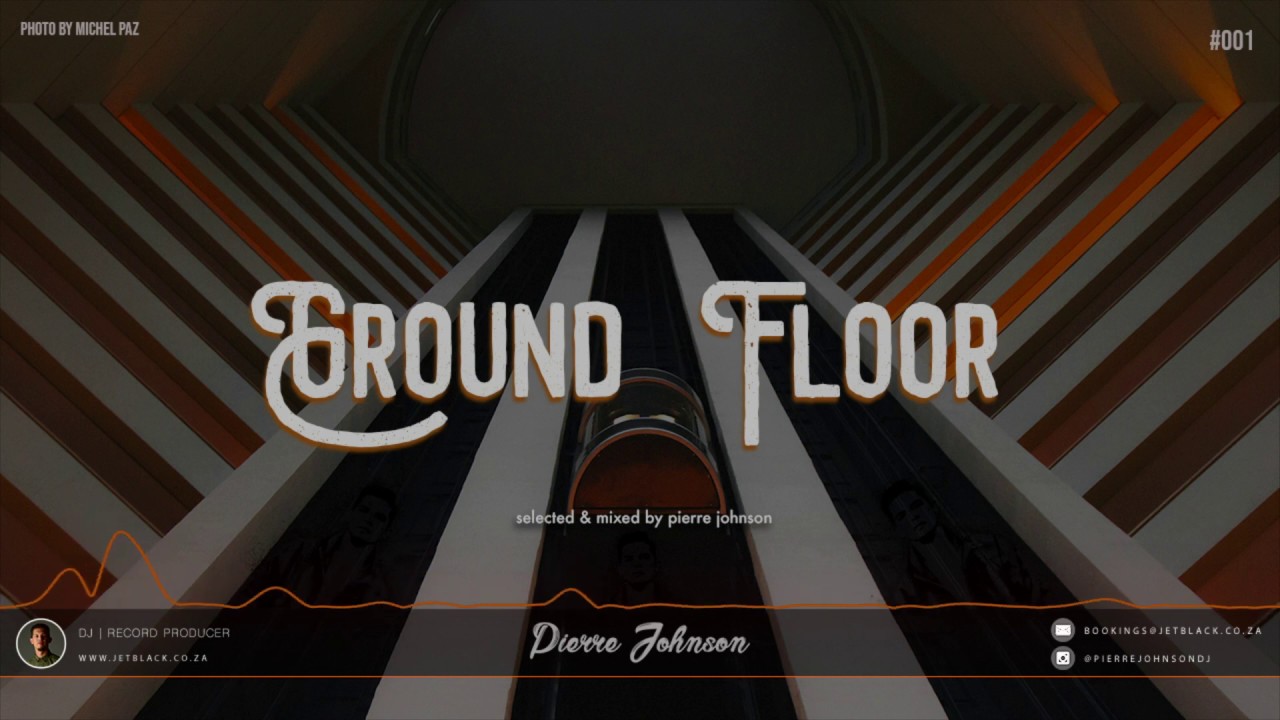 Pierre Johnson - Ground Floor Mix Series (#001)