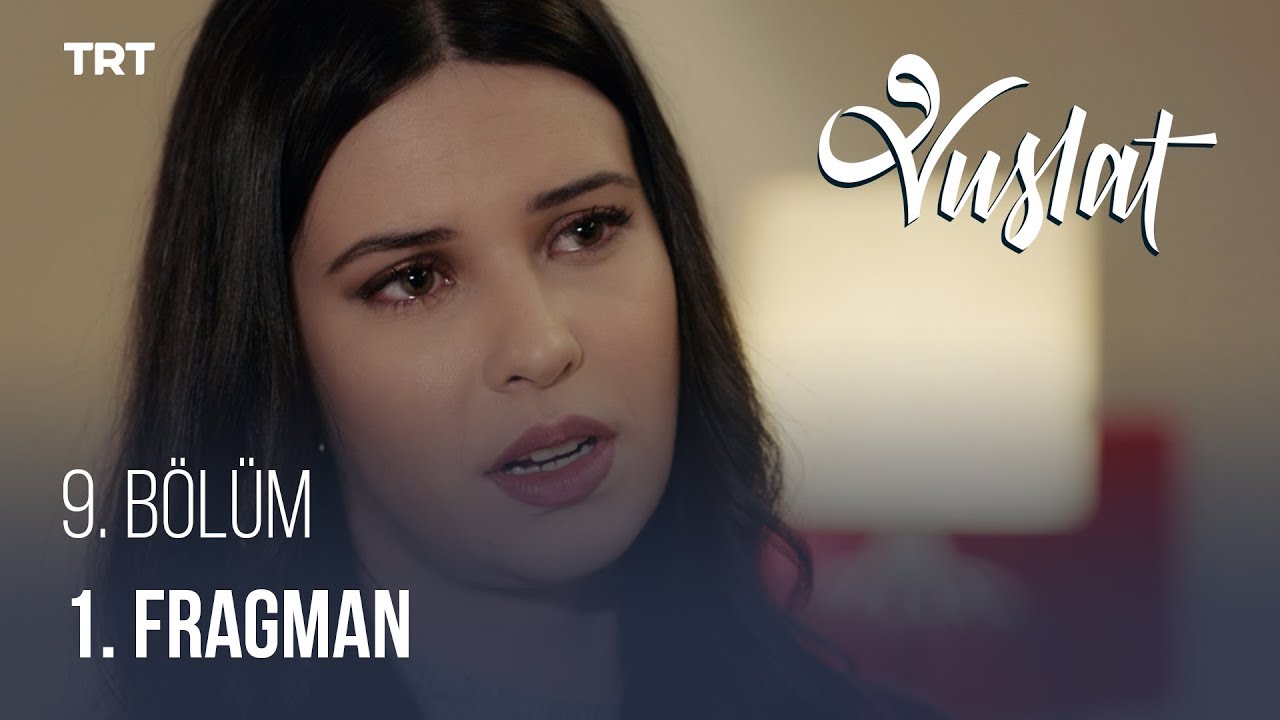 Vuslat 9. B&ouml;l&uuml;m - 1. Fragman