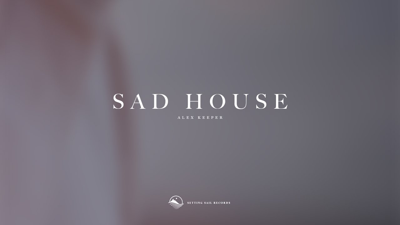 Alex Keeper - Sad House