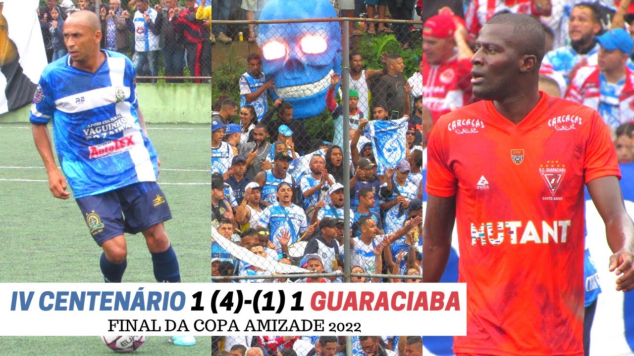 IV CENTENÁRIO 1 (4)-(1) 1 GUARACIABA | FINAL DA COPA AMIZADE 2022