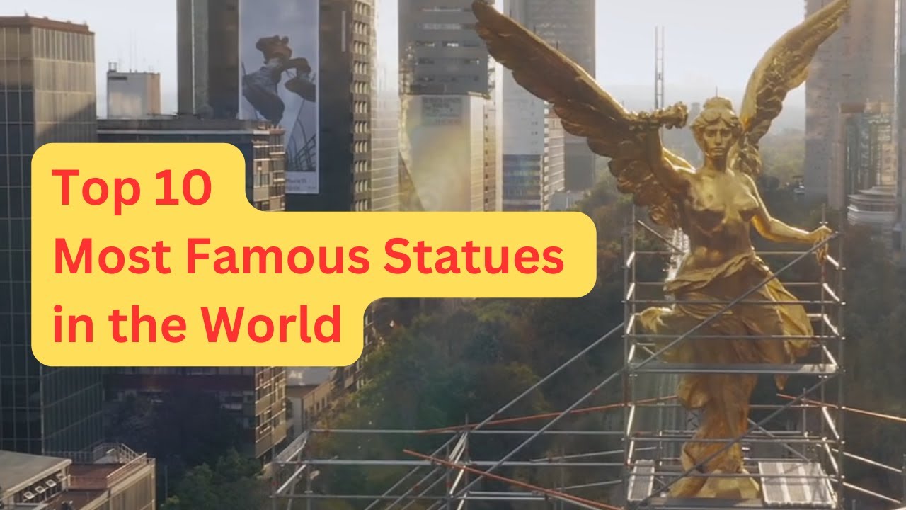 Discovering the Top 10 Most Famous Statues in the World