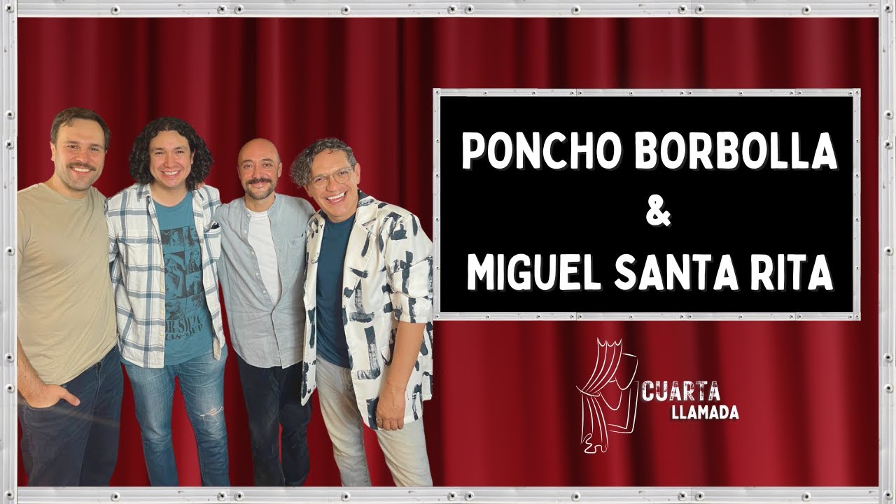 Poncho Borbolla & Miguel Santa Rita - T2 - Ep. 2 - Cuarta Llamada