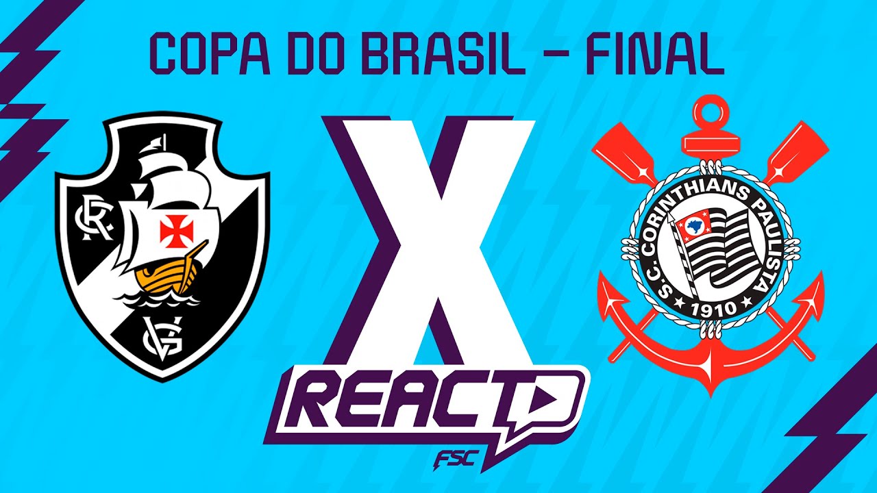 VASCO x CORINTHIANS - Copa do Brasil FSC React