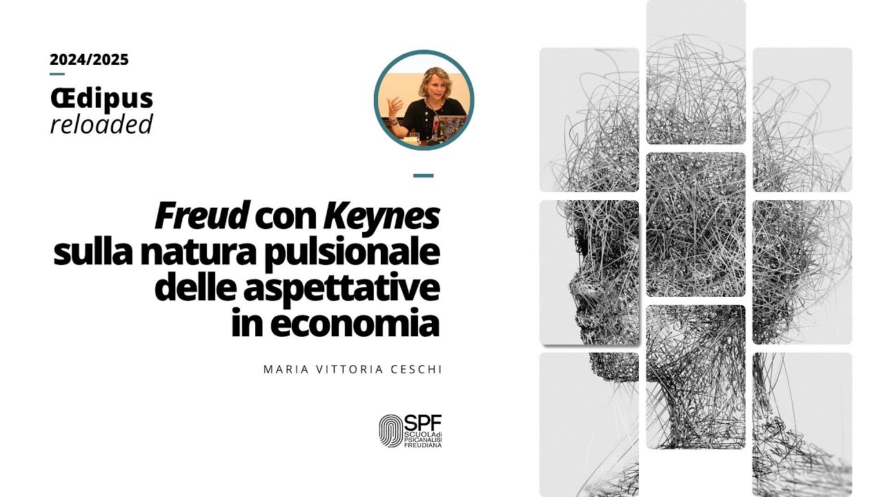 Freud con Keynes sulla natura pulsionale delle aspettative in economia | Maria Vittoria Ceschi