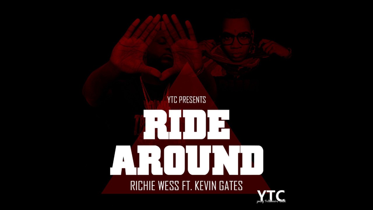 Richie Wess - Ride Around ft. Kevin Gates