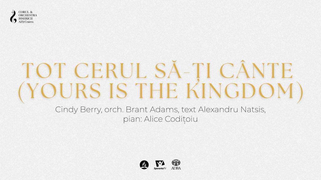 Tot cerul să-Ți cante | Corul și Orchestra Bisericii Adventiste Craiova