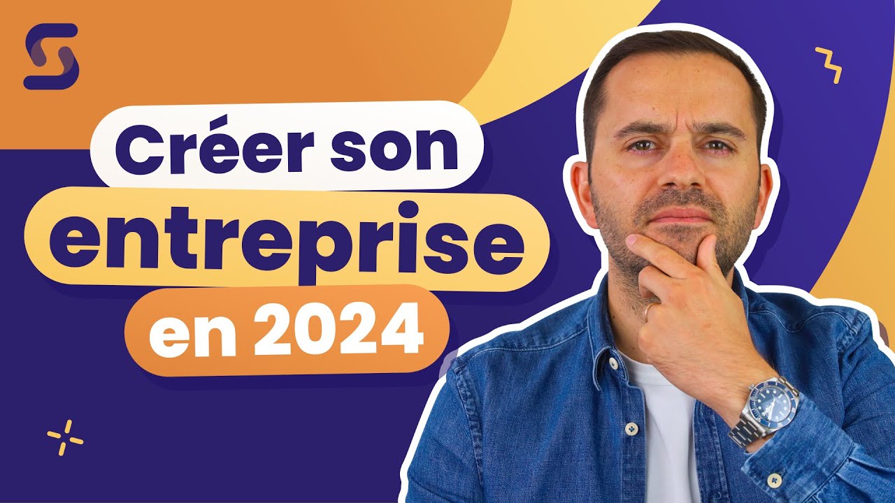 Créer son Entreprise en 2024 : Guide ultime !
