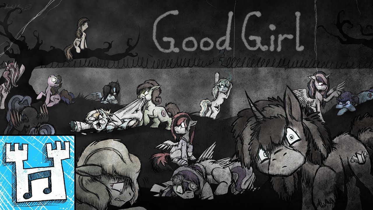 4everfreebrony - Good Girl (cover ft. All The Mares)