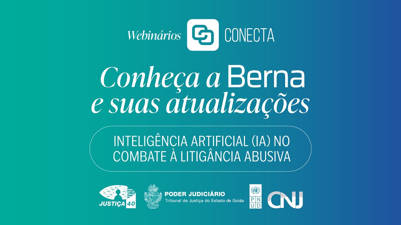 Webinário Conecta: Berna – A inteligência artificial que apoia o combate à litigância abusiva