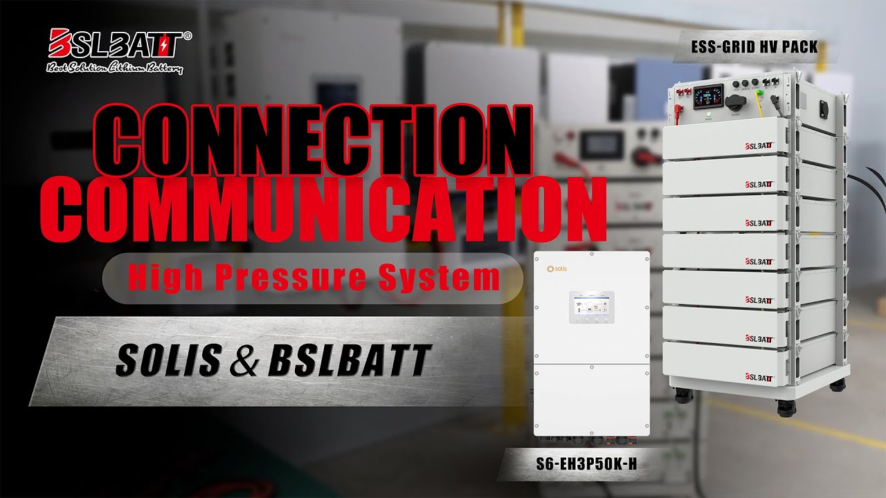 Solis × BSLBATT: High-Voltage Inverter-Battery Communication Test Demo