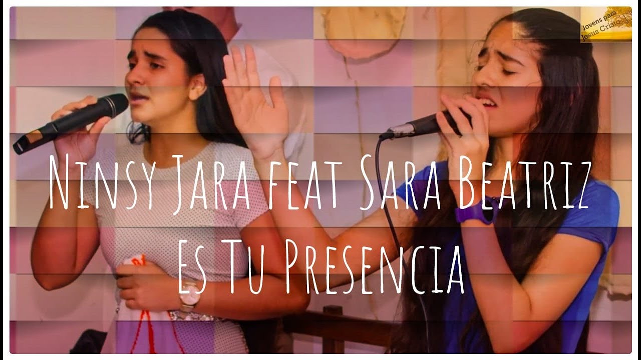 Ninsy Jara ft Sara Beatriz - Es Tu Presencia | Com Letra