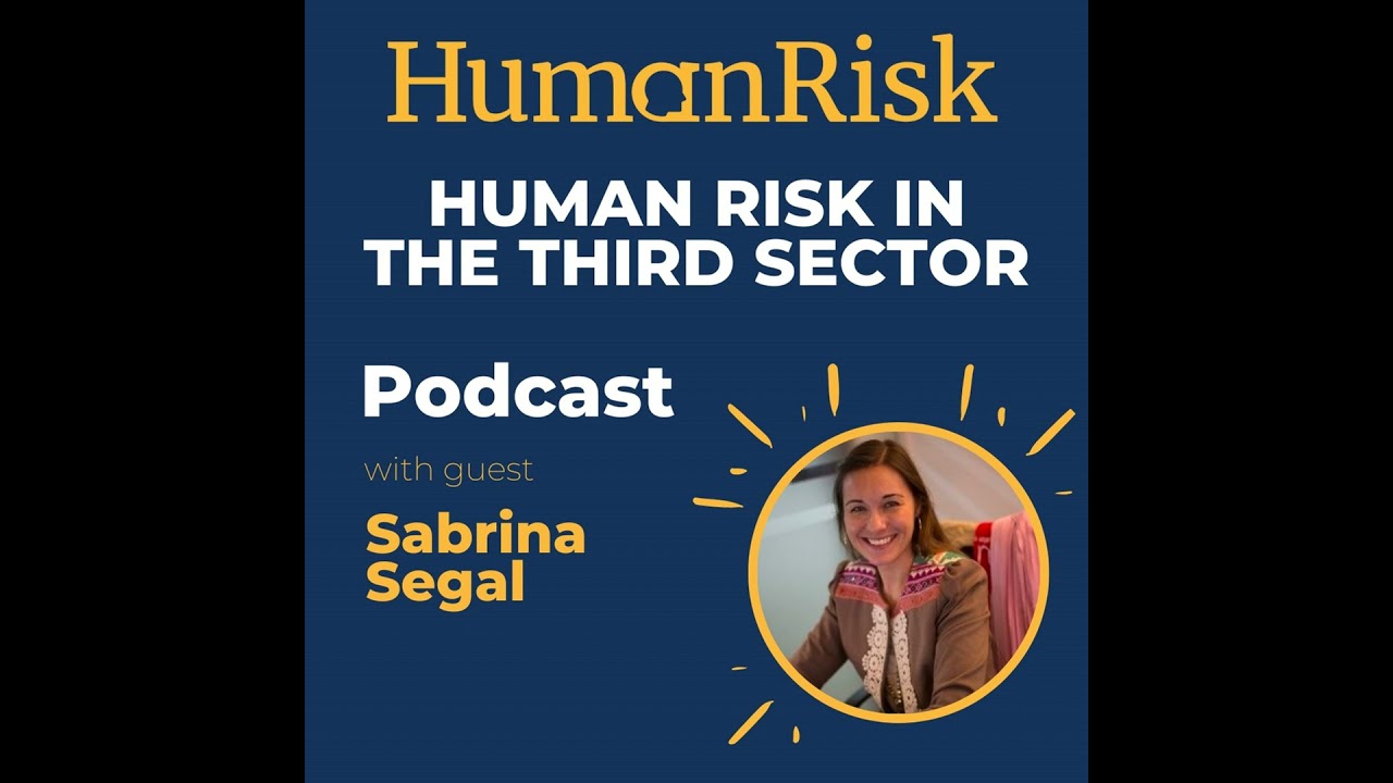 Sabrina Segal on Human Risk In The Third Sector