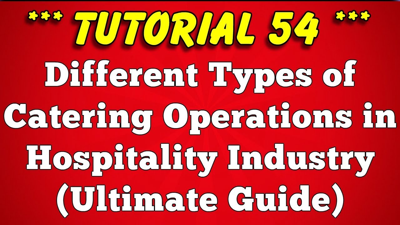 Different Types of Catering Operations in Hospitality Industry - Tutorial 54