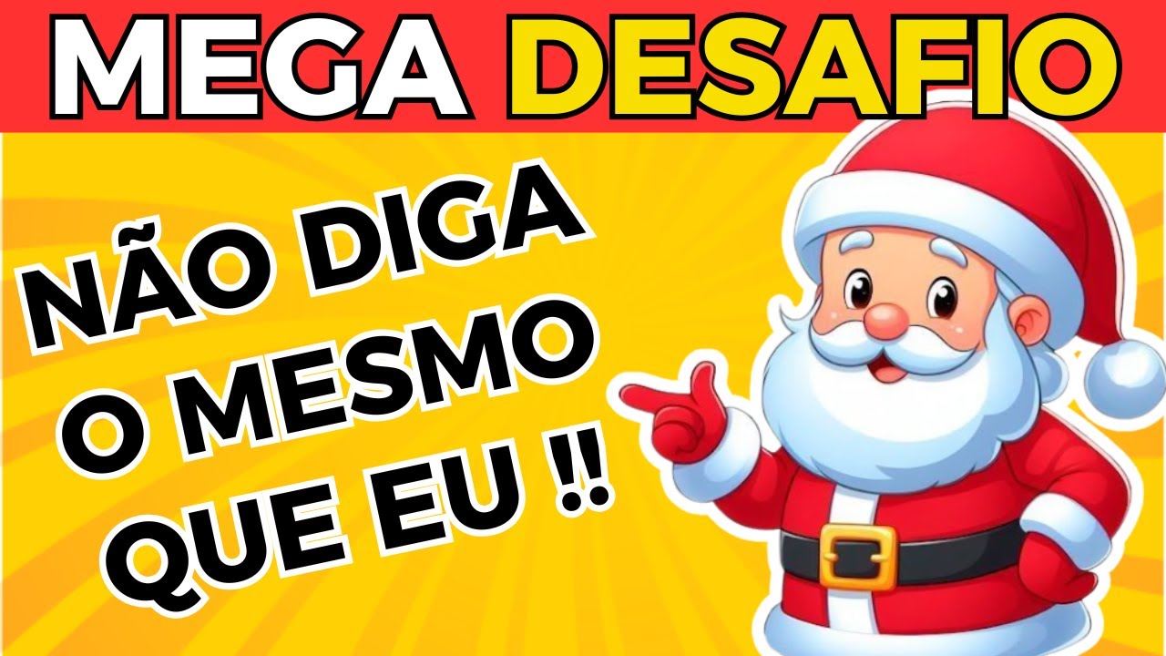 ❌ Não Diga o Mesmo que Eu 🎅 | 30 Super Desafios 🎄 | Gira Gira Quiz