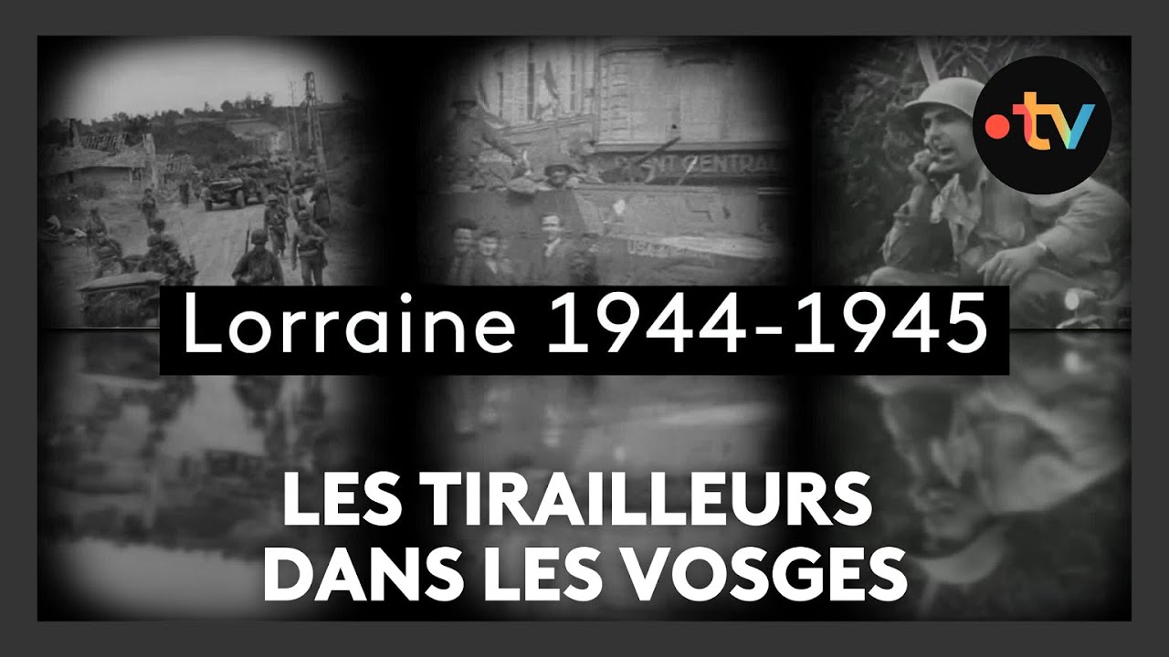 Libération de la Lorraine, épisode 24 : les Tirailleurs dans les Vosges