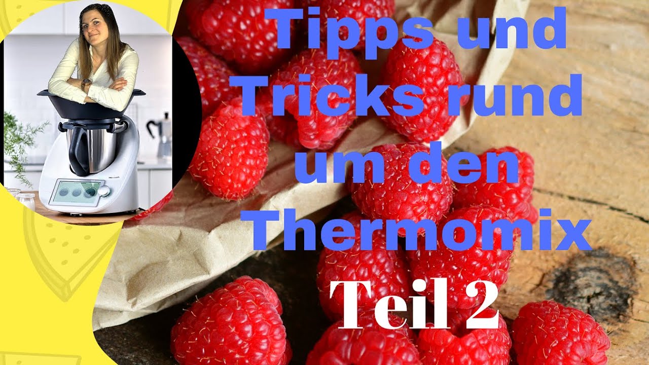 Tipps und Tricks für den Thermomix Teil 2 | Thermomix Hacks |