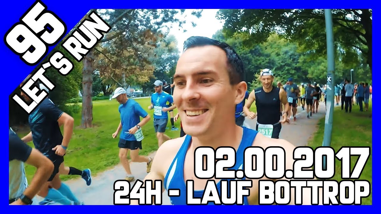 Let´s Run #95 - 24 Stundenlauf Bottrop - verrückte spontane Ideen ;)