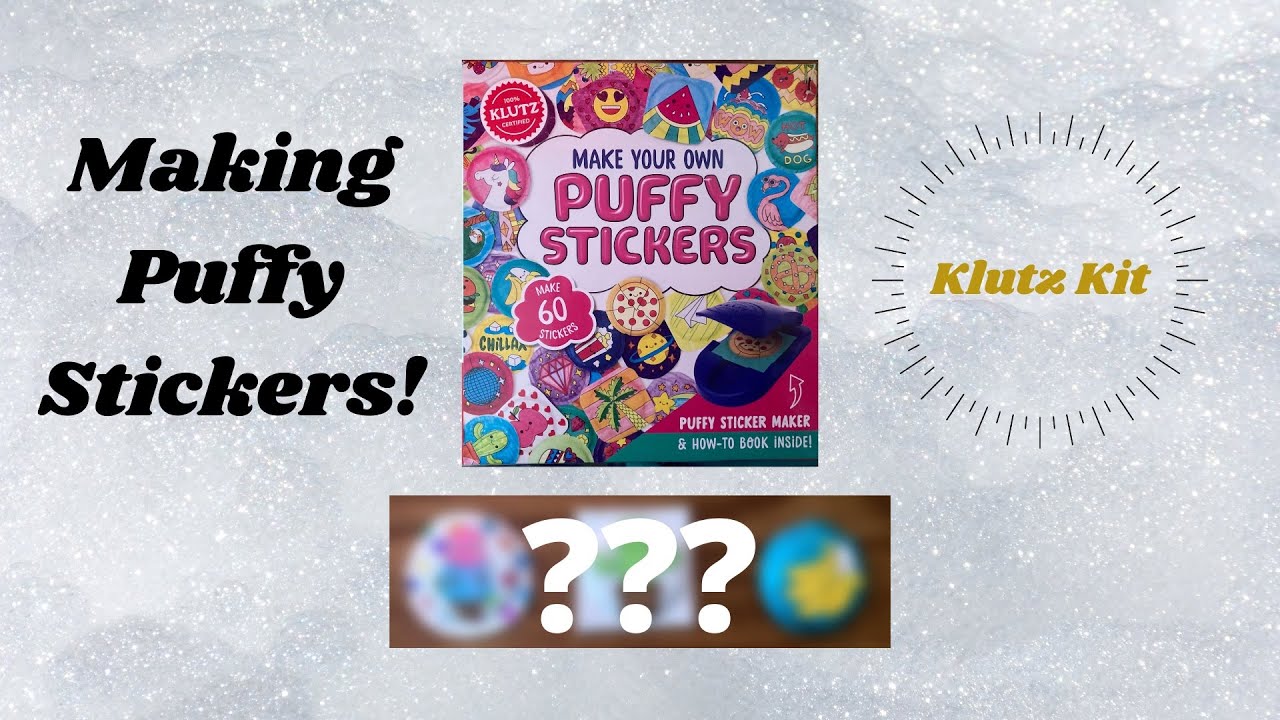 Making Puffy Stickers (Klutz Kit)