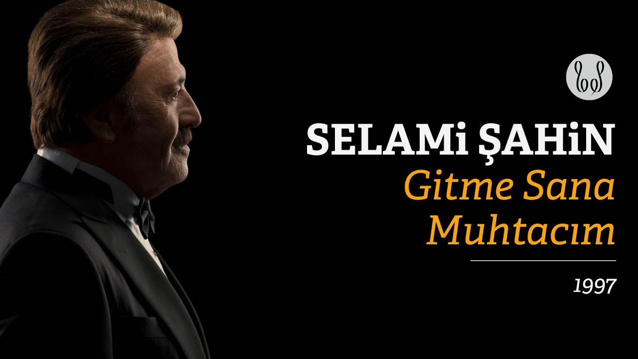Selami Şahin - Gitme Sana Muhtacım (Official Audio)