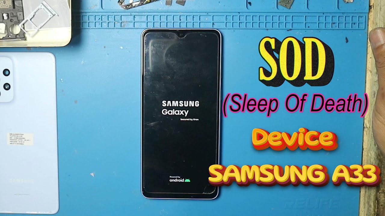 cara mengatasi kerusakan SOD (Sleep of Death) di seri samsung A33