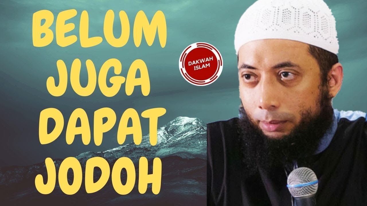 BELUM JUGA DAPAT JODOH !! AMALKAN INI - Ust. Khalid Basalamah