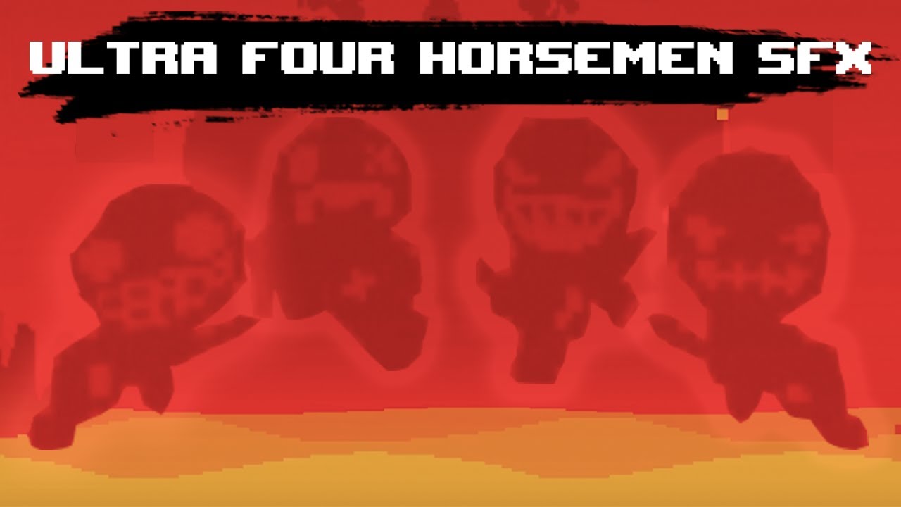 All Ultra Four Horsemen SFX