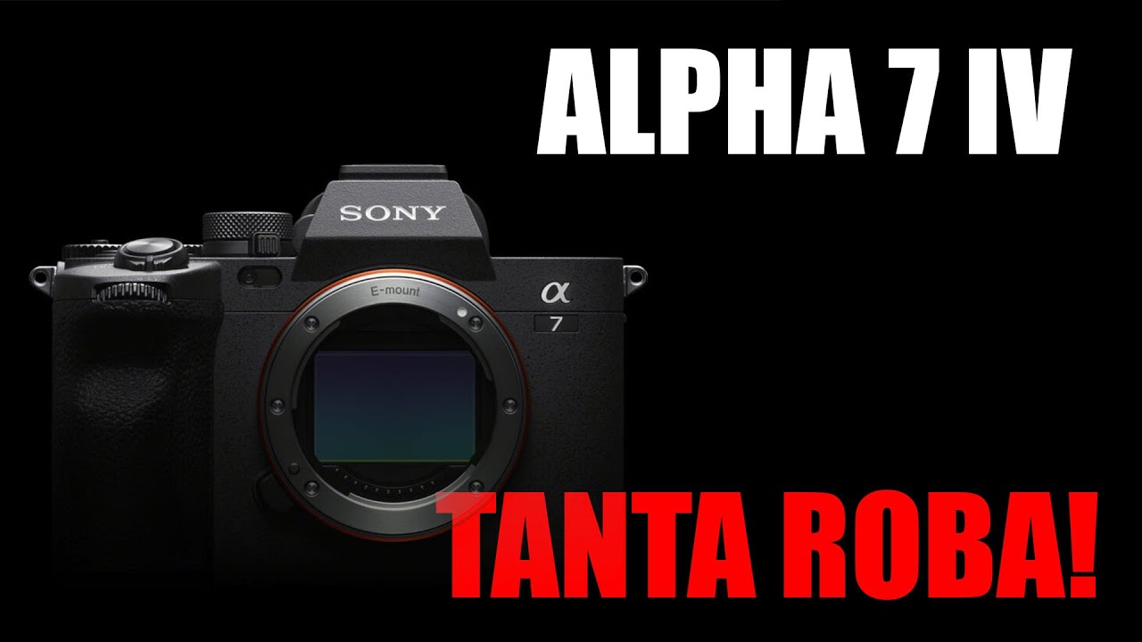 SONY A7IV - Un po' A7III, un po' Alpha!