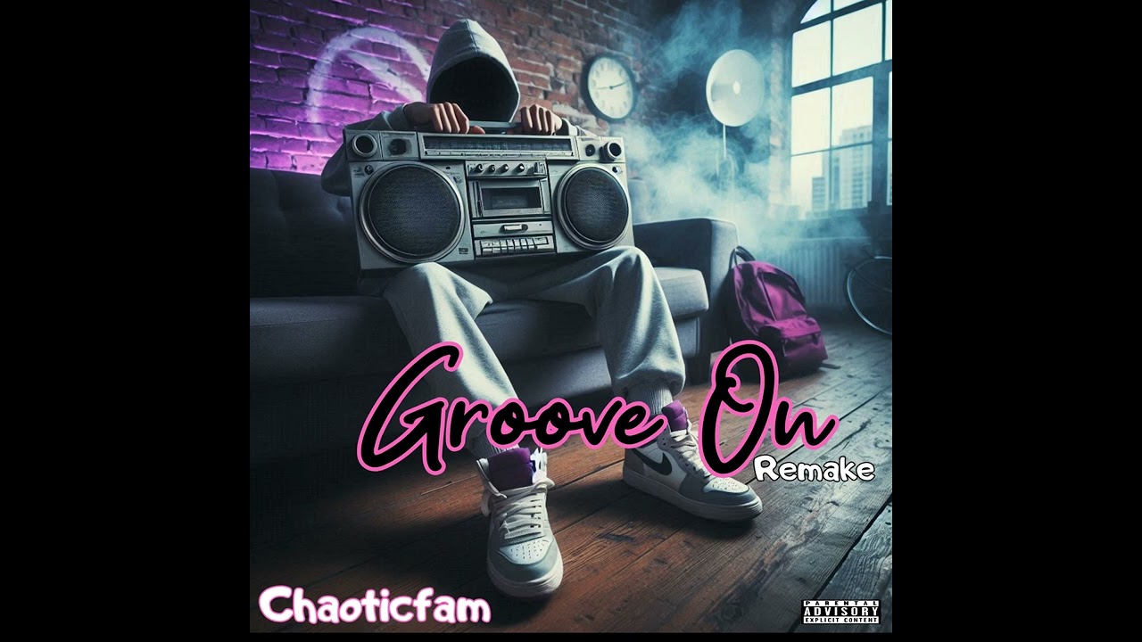 Chaoticfam - Groove On (Remake)