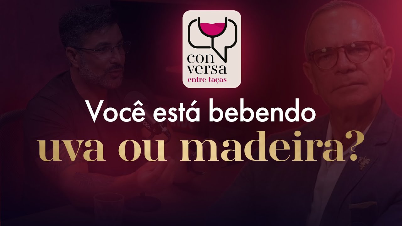 Quando você para de beber madeira e começa a beber uva | Conversa Entre Taças com Carlos Junior