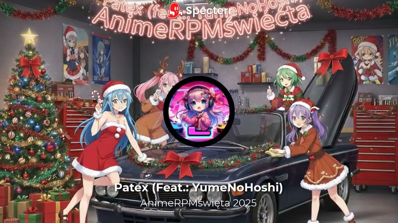 [AI] Patex (Feat.: YumeNoHoshi) - AnimeRPMświęta 2025 (wigilijny special)